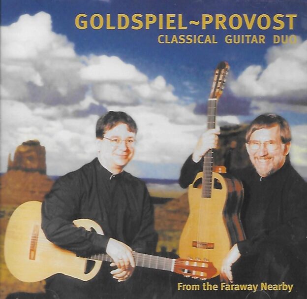 From The Faraway Nearby - Goldspiel-Provost Classical Guitar Duo (2001) - CD