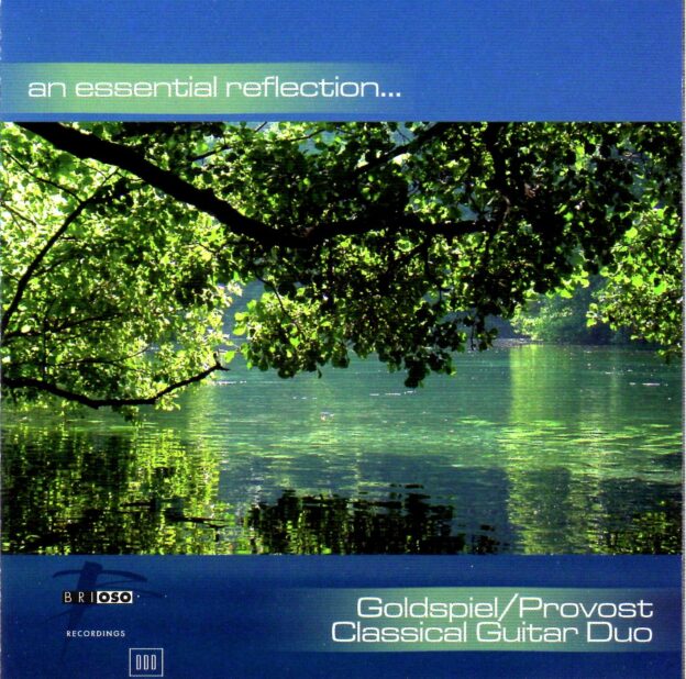 An Essential Reflection...Goldspiel-Provost Classical Guitar Duo (2006) - CD